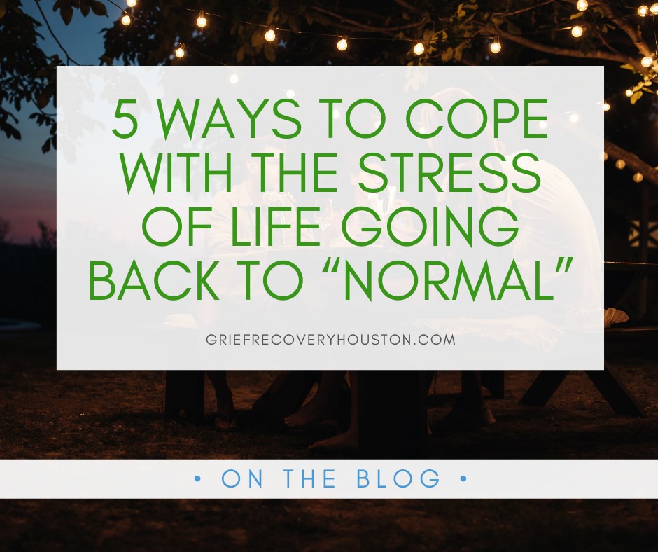 Graphic that reads "5 Ways to Cope With the Stress of Life Going Back to “Normal” Post-Lockdown"